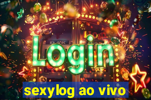 sexylog ao vivo